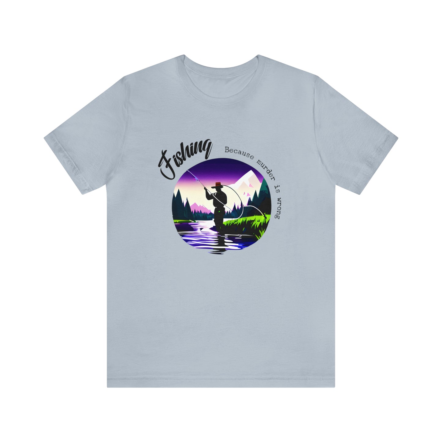 Fishing - Because Murder is Wrong T-Shirt