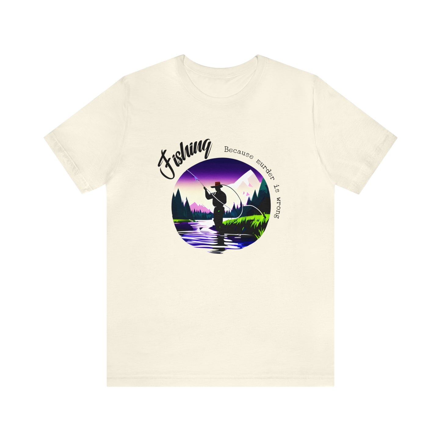 Fishing - Because Murder is Wrong T-Shirt