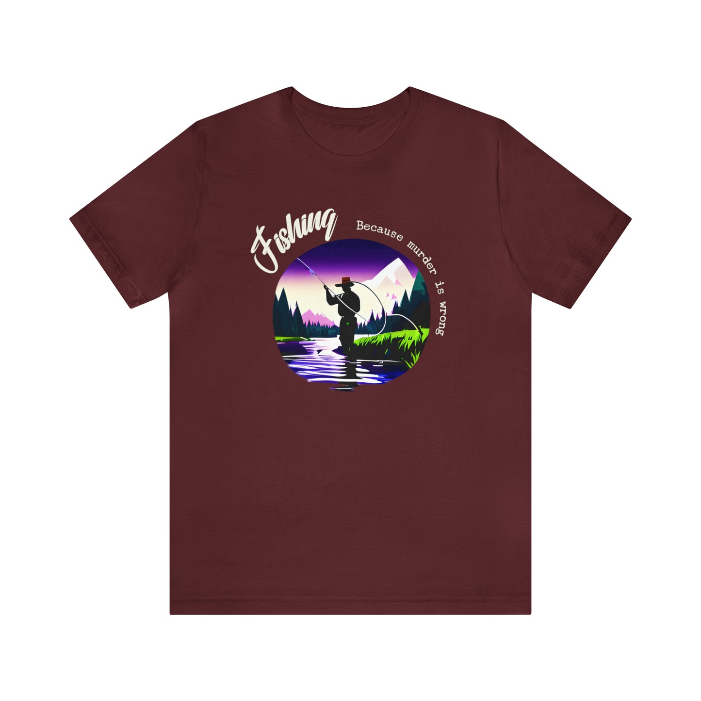 Fishing - Because Murder is Wrong T-Shirt