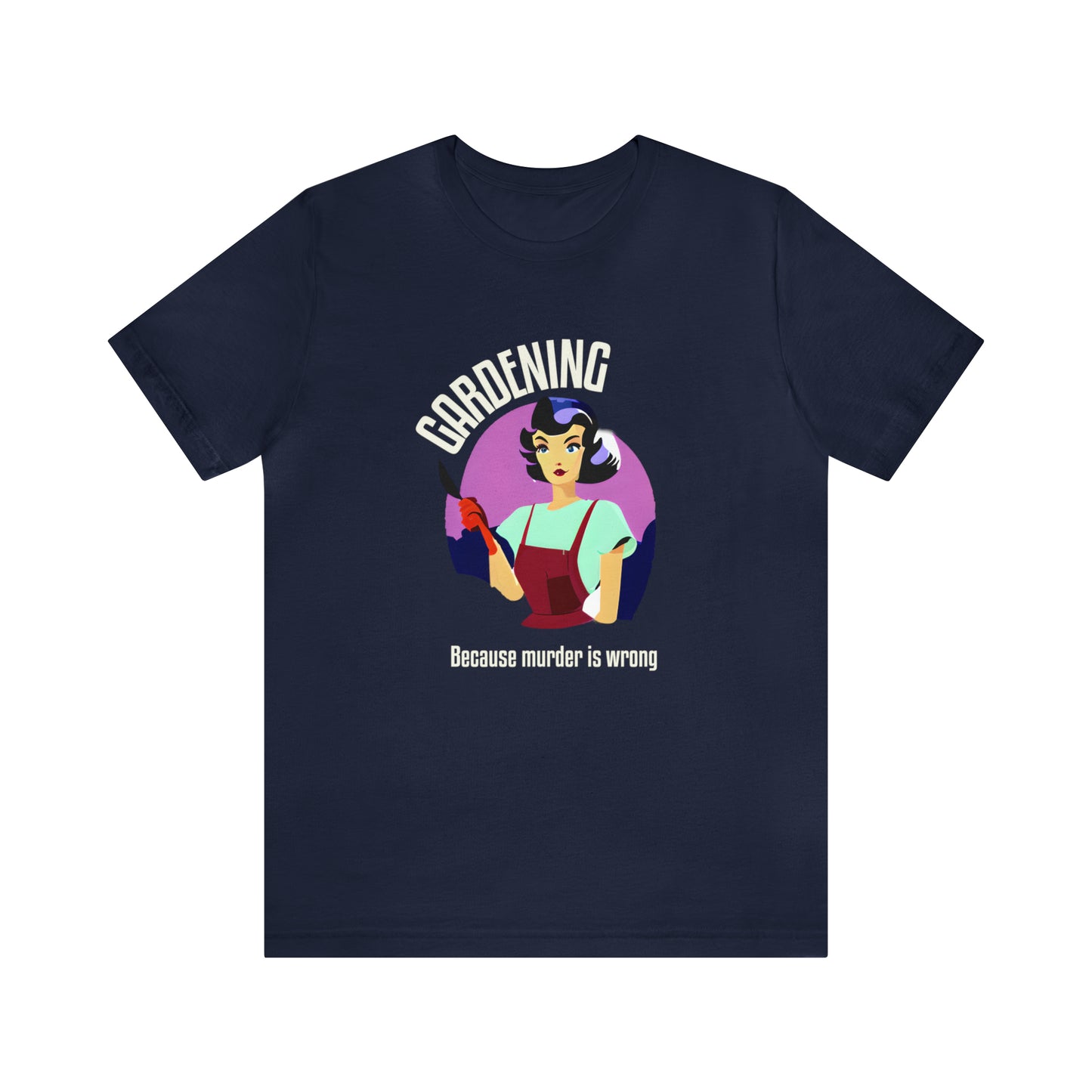 Gardening - Because Murder Is Wrong T-Shirt