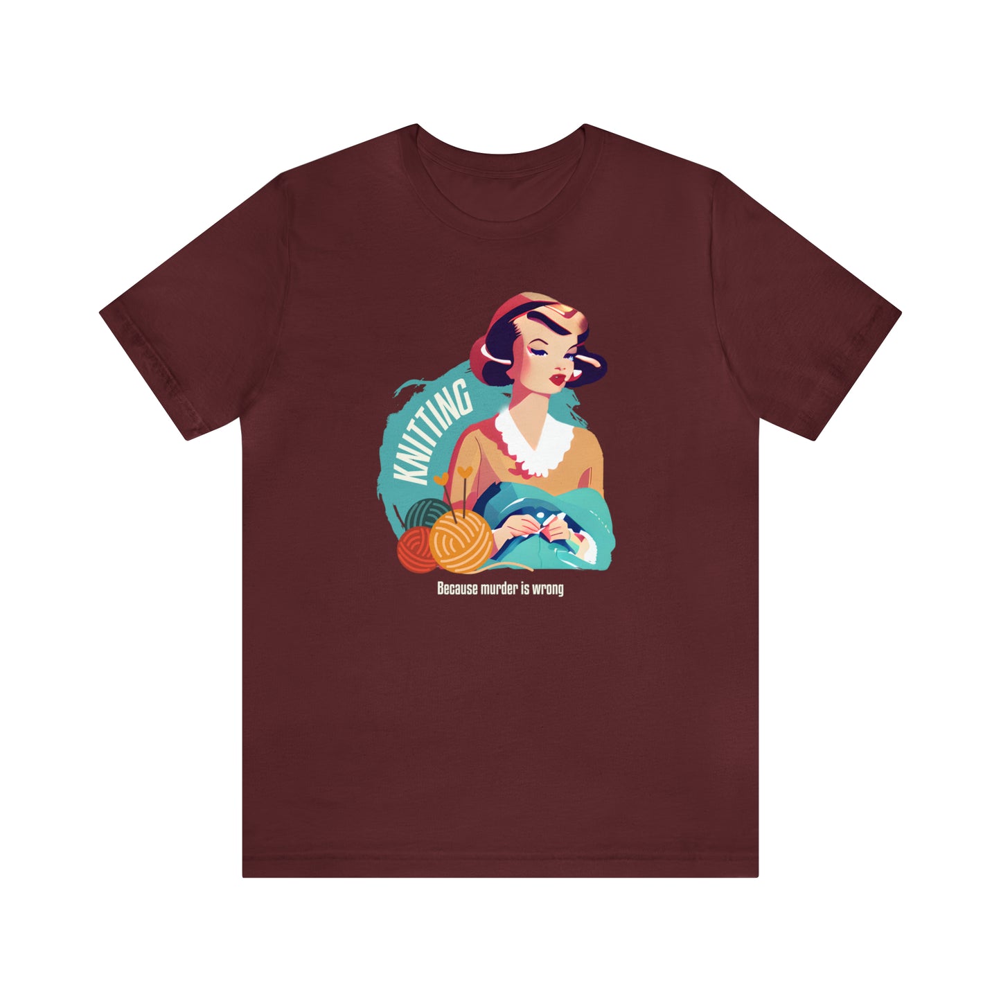Knitting - Because Murder is Wrong T-Shirt